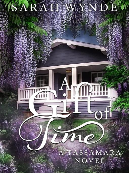 Title details for A Gift of Time by Sarah Wynde - Available